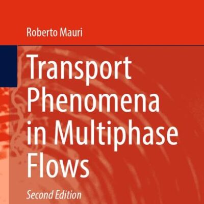 Transport Phenomena in Multiphase Flows: 112 (Fluid Mechanics and Its Applications)