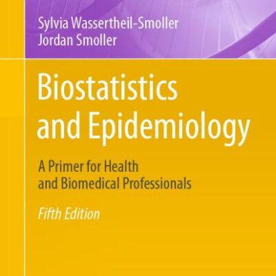 Biostatistics and Epidemiology: A Primer for Health and Biomedical Professionals