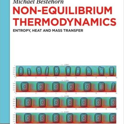 Non-Equilibrium Thermodynamics: Entropy, Heat and Mass Transfer