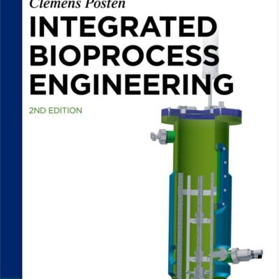 Integrated Bioprocess Engineering (De Gruyter Textbook)