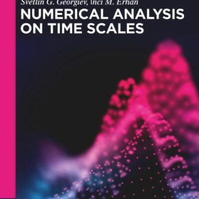 Numerical Analysis on Time Scales (De Gruyter Textbook)
