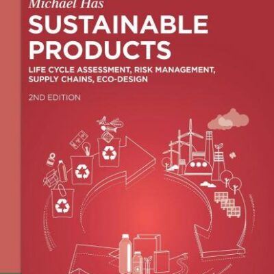 Sustainable Products: Life Cycle Assessment, Risk Management, Supply Chains, Eco-design