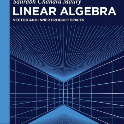 Linear Algebra: Vector and Inner Product Spaces