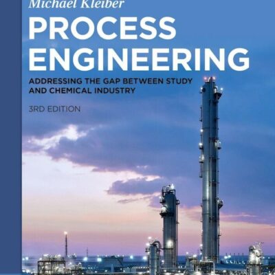 Process Engineering: Addressing the Gap between Study and Chemical Industry (De Gruyter Textbook)