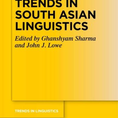 Trends in South Asian Linguistics: 367 (Trends in Linguistics. Studies and Monographs [TiLSM], 367)