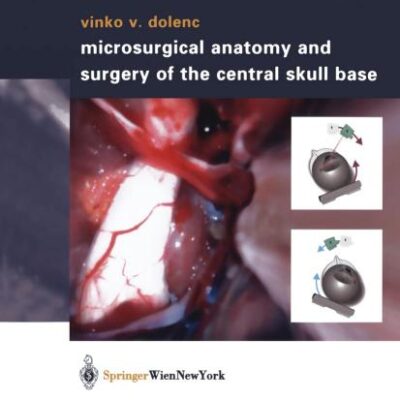 Microsurgical Anatomy and Surgery of the Central Skull Base