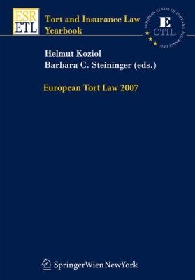 EUROPEAN TORT LAW 2007: v. 2007 (Tort and Insurance Law / Tort and Insurance Law - Yearbooks)