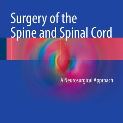 SURGERY OF THE SPINE AND SPINAL CORD A NEUROSURGICAL APPROACH (HB 2016)