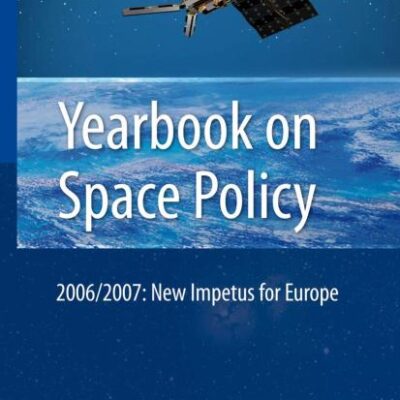 Yearbook on Space Policy 2006/2007 (Hb): New Impetus for Europe