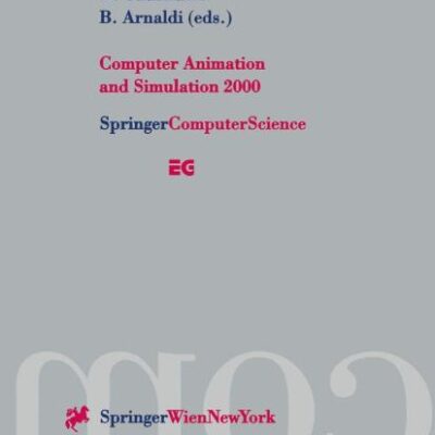 COMPUTER ANIMATION AND SIMULATION 2000: PROCEEDINGS OF THE EUROGRAPHICS WORKSHOP IN INTERLAKEN, SWITZERLAND, AUGUST21-22, 2000