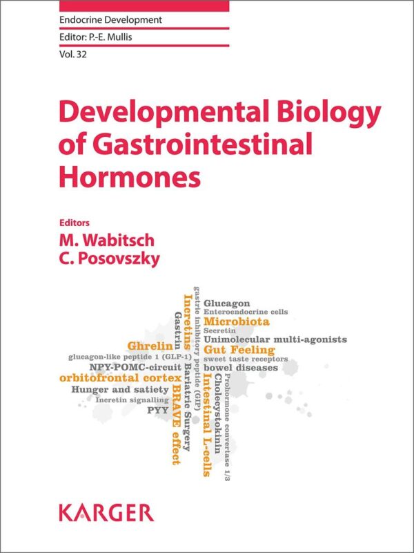 Developmental Biology of Gastrointestinal Hormones: 10th Espe Advanced Seminar in Developmental Endocrinology, Ulm, June 2016 (Endocrine Development)