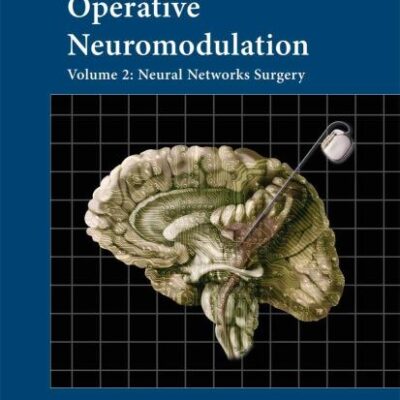 OPERATIVE NEUROMODULATION: VOLUME 2: NEURAL NETWORKS SURGERY (ACTA NEUROCHIRURGICA SUPPLEMENTUM): 97/2