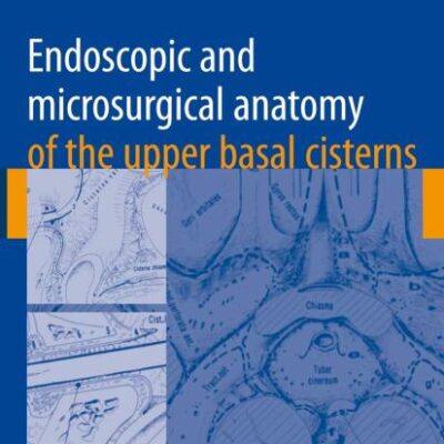ENDOSCOPIC AND MICROSURGICAL ANATOMY OF THE UPPER BASAL CISTERNS (HB)