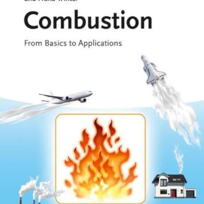 COMBUSTION: FROM BASICS TO APPLICATIONS