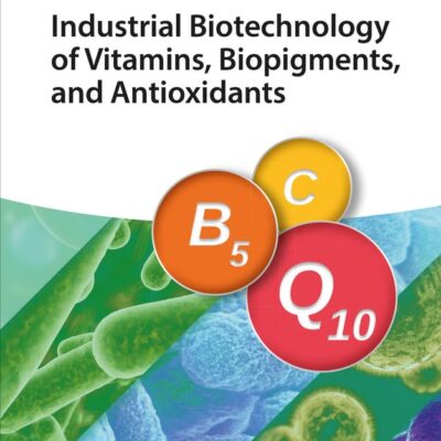 Industrial Biotechnology of Vitamins, Biopigments, and Antioxidants