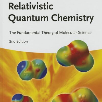 Relativistic Quantum Chemistry: The Fundamental Theory of Molecular Science