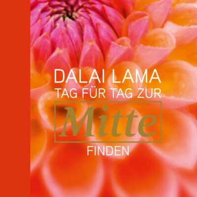 Dalai Lama: Tag Fur Tag Zur Mitte Finden
