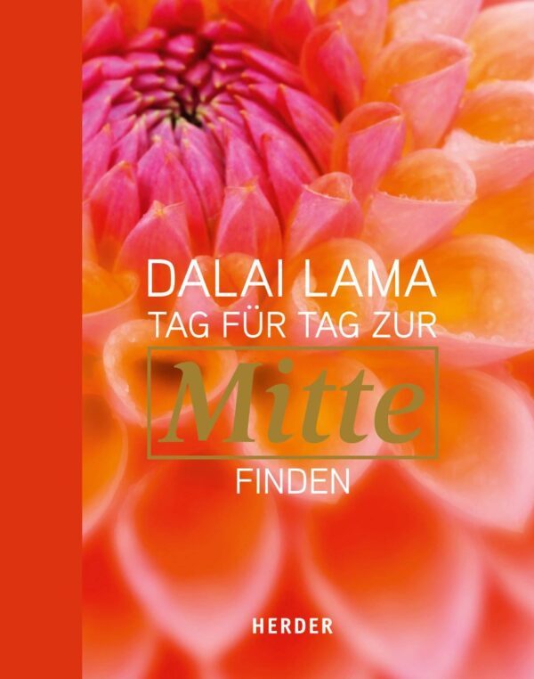 Dalai Lama: Tag Fur Tag Zur Mitte Finden