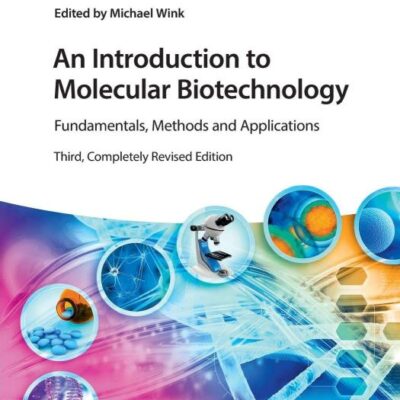AN INTRODUCTION TO MOLECULAR BIOTECHNOLOGY - FUNDAMENTALS, METHODS AND APPLICATIONS 3RD EDITION