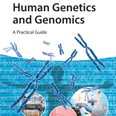 Human Genetics and Genomics: A Practical Guide