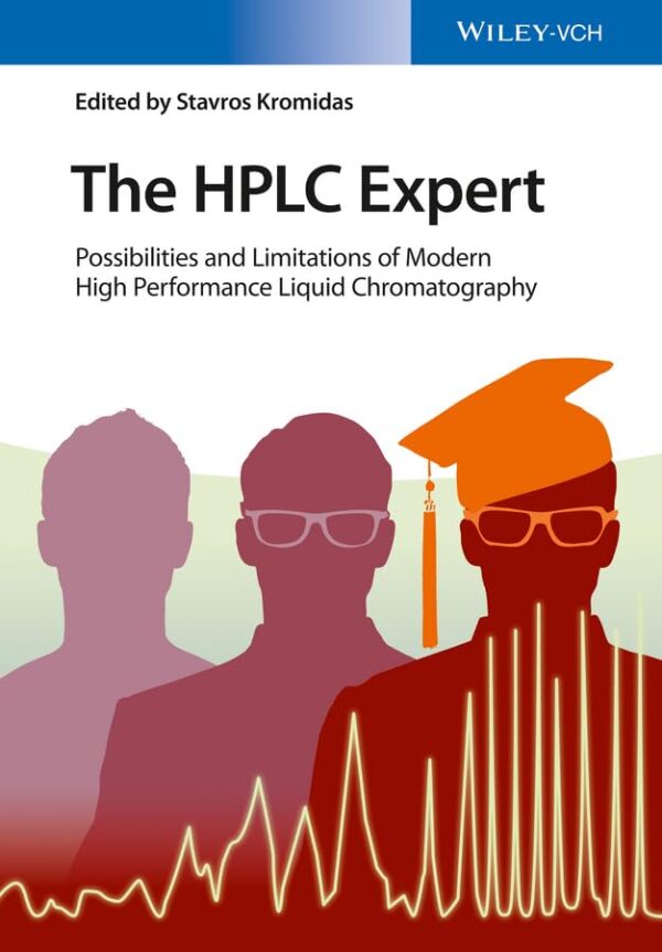 THE HPLC EXPERT POSSIBILITIES AND LIMITATIONS OF MODERN HIGH PERFORMANCE LIQUID CHROMATOGRAPHY (HB 2016)