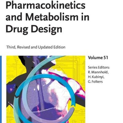 Pharmacokinetics And Metabolism In Drug Design (Methods & Principles in Medicinal Chemistry)