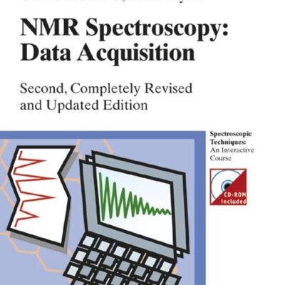 NMR–Spectroscopy: Data Acquisition (Spectroscopic Techniques: An Interactive Course)