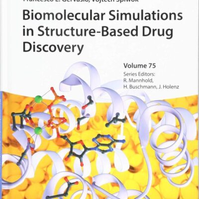 Biomolecular Simulations in Structure-Based Drug Discovery (Methods & Principles in Medicinal Chemistry)
