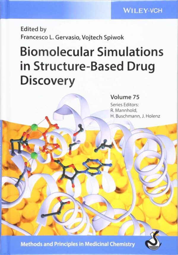 Biomolecular Simulations in Structure-Based Drug Discovery (Methods & Principles in Medicinal Chemistry)