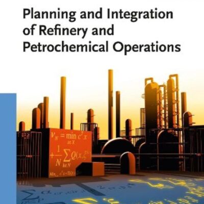 Planning and Integration of Refinery and Petrochemical Operations