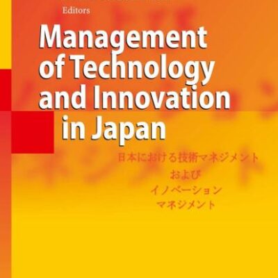 MANAGEMENT OF TECHNOLOGY AND INNOVATION IN JAPAN