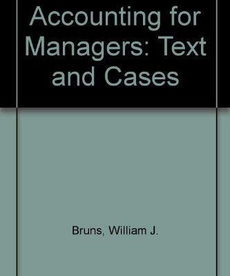 Accounting for Managers: Text and Cases