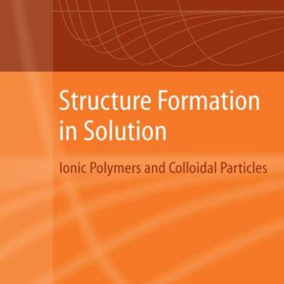 STRUCTURE FORMATION IN SOLUTION: IONIC POLYMERS AND COLLOIDAL PARTICLES