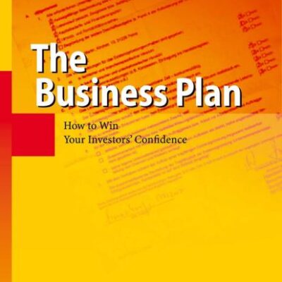 THE BUSINESS PLAN (HB): How to Win Your Investors' Confidence