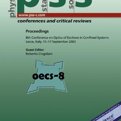 Proceedings of the 8th Conference on Optics of Excitons in Confined Systems (OECS–8). Lecce, Italy, 15–17 September 2003: v. 1, No. 3 (Physica Status Solidi: Conferences & Critical Reviews)