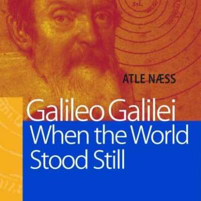 GALILEO GALILEIS WHEN THE WORLD STOOD STILL