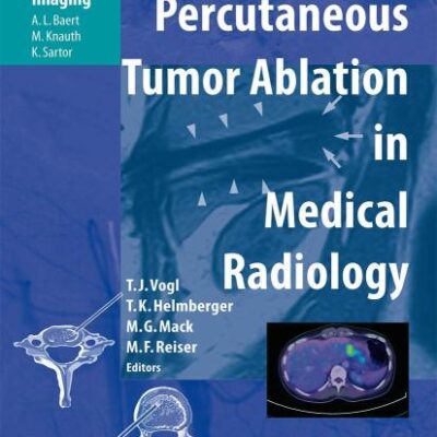 Percutaneous Tumor Ablation In Medical Radiology (Hb 2007)