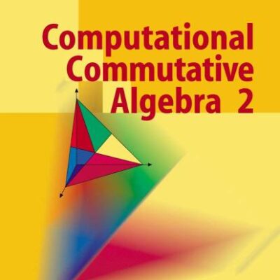 COMPUTATIONAL COMMUTATIVE ALGEBRA 2 (HB)