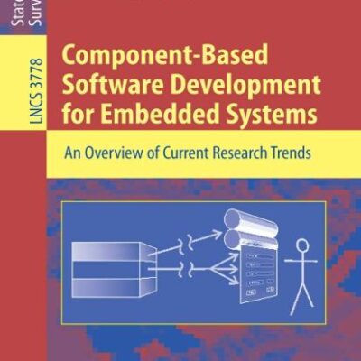 COMPONENT-BASED SOFTWARE DEVELOPMENT FOR EMBEDDED SYSTEMS: AN OVERVIEW OF CURRENT RESEARCH TRENDS: 3778 (Programming and Software Engineering)