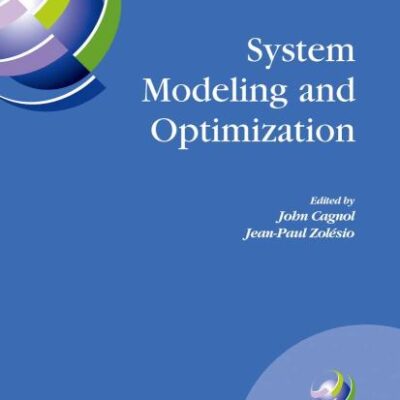 System Modeling and Optimization: Proceedings of the 21st IFIP TC7 Conference held in July 21st - 25th, 2003, Sophia Antipolis, France: 166 (IFIP Advances in Information and Communication Technology)