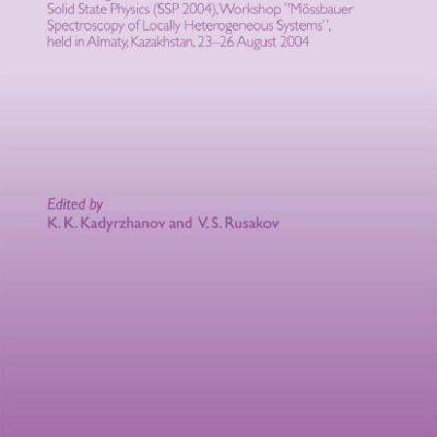Ssp 2004 (Hb): Proceedings of the 8th International Conference on Solid State Physics, SSP 2004, Workshop "Mössbauer Spectroscopy of Lacally ... in Almaty, Kazakhstan, 23-26 August, 2004
