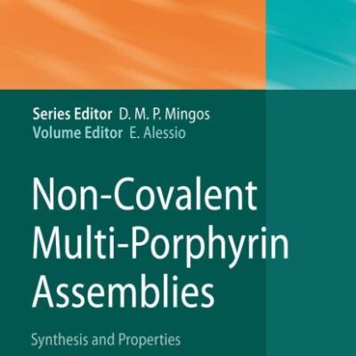 NON-COVALENT MULTI-PORPHYRIN ASSEMBLIES: SYNTHESIS AND PROPERTIES: 121 (Structure and Bonding)