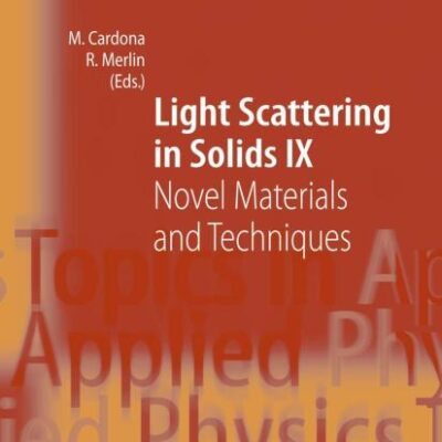 LIGHT SCATTERING IN SOLIDS IX: Novel Materials and Techniques: 108 (Topics in Applied Physics)
