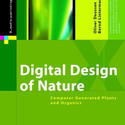 DIGITAL DESIGN OF NATURE: COMPUTER GENERATED PLANTS AND ORGANICS (HB) (X.media.publishing)