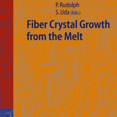 FIBER CRYSTAL GROWTH FROM THE MELT (HB): 6 (Advances in Materials Research)