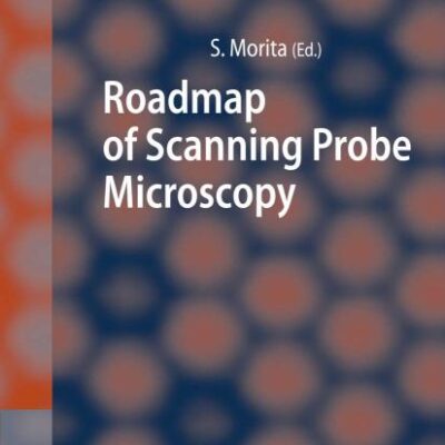 Roadmap of Scanning Probe Microscopy (Hb) (NanoScience and Technology)