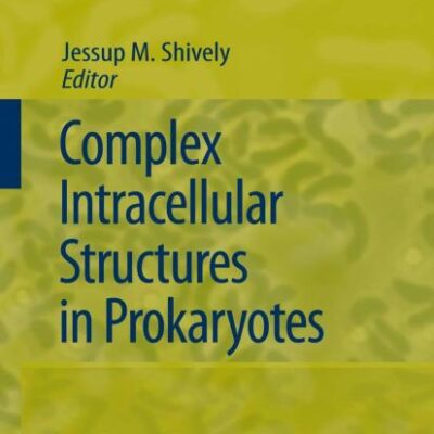 COMPLEX INTRACELLULAR STRUCTURES IN PROKARYOTES (MICROBIOLOGY MONOGRAPHS , VOLUME 2)