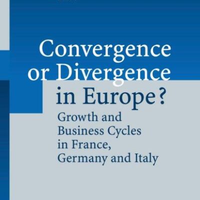 CONVERGENCE OR DISVERGENCE IN EUROPE?: GROWTH AND BUSINESS CYCLES IN FRANCE, GERMANY AND ITALY