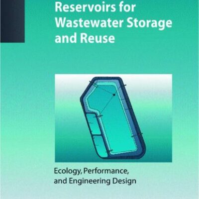 Hypertrophic Reservoirs for Wastewater Storage and Reuse: Ecology, Performance, and Engineering Design (Environmental Science)