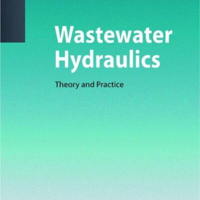 Wastewater Hydraulics: Theory and Practice